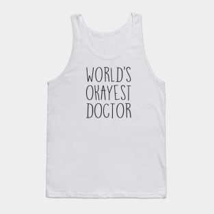 World’s Okayest Doctor Tank Top